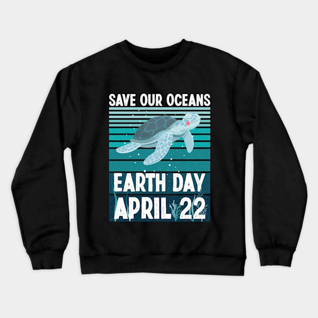 Happy Earth Day 2024 Restore Earth Sea Turtle Save the Planet Crewneck Sweatshirt by ANAREL